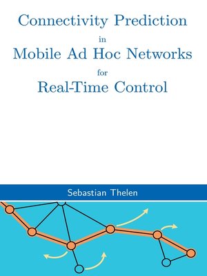 cover image of Connectivity Prediction in Mobile Ad Hoc Networks for Real-Time Control